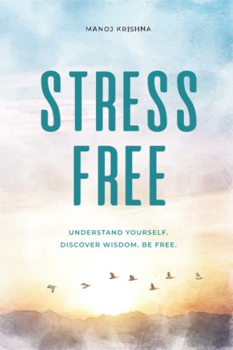 Beispielbild fr Stress Free: Understand yourself. Discover wisdom. Be free. zum Verkauf von PlumCircle