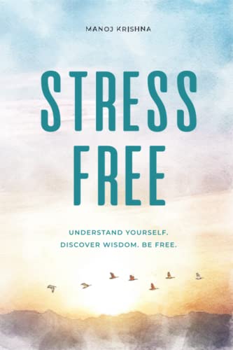 Stock image for Stress Free: Understand yourself. Discover wisdom. Be free. for sale by PlumCircle