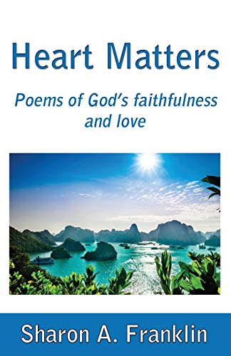 Stock image for Heart Matters: Poems and meditations of God's faithfulness and love for sale by Books Unplugged