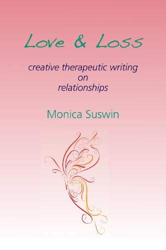 9780995688216: Love & Loss: creative therapeutic writing on relationships: Book 2
