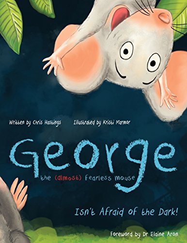 Stock image for George the (Almost) Fearless Mouse: Isn't Afraid of the Dark for sale by WorldofBooks