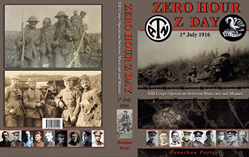 Beispielbild fr Zero Hour Z Day: XIII Operations Between Maricourt and Mametz 1st July 1916 Battle of the Somme zum Verkauf von Monster Bookshop