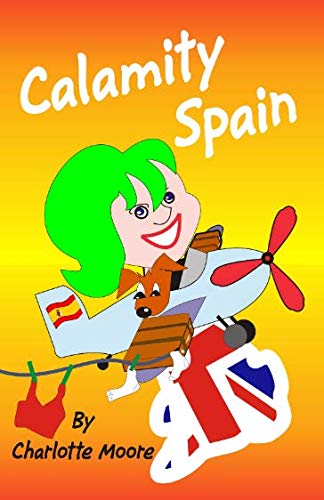 Stock image for Calamity Spain: Fulfilling the Dream for sale by WorldofBooks