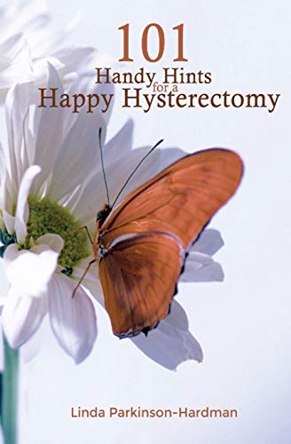 Stock image for 101 Handy Hints for a Happy Hysterectomy for sale by GF Books, Inc.