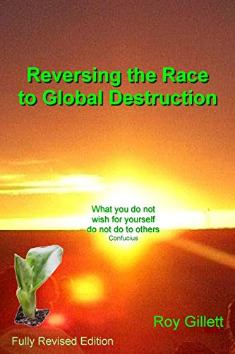 Beispielbild fr Reversing the Race to Global Destruction: Abandoning the Politics of Greed zum Verkauf von AwesomeBooks