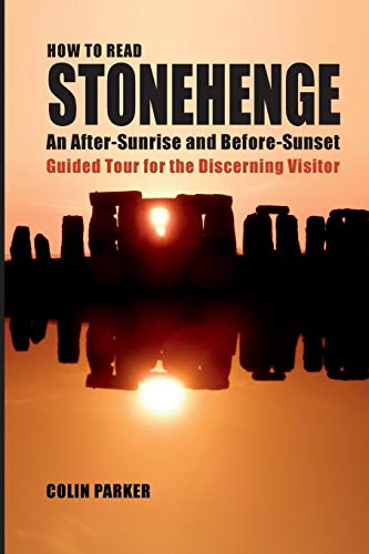 Stock image for HOW TO READ STONEHENGE: An After-Sunrise and Before-Sunset Guided Tour for the Discerning Visitor for sale by WorldofBooks
