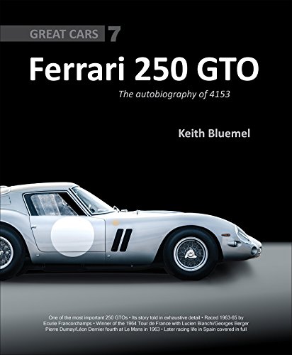 9780995705401: Ferrari 250 GTO Autobiography of 4153 GT Great Cars 7