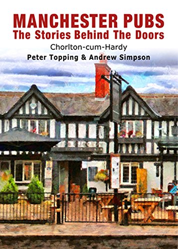 Beispielbild fr Manchester Pubs - Chorlton-Cum-Hardy: The Stories Behind the Doors zum Verkauf von AwesomeBooks