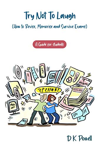 Beispielbild fr Try Not To Laugh: How to revise, memorise and survive exams zum Verkauf von WorldofBooks
