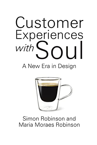 Beispielbild fr Customer Experiences with Soul: A New Era in Design zum Verkauf von WorldofBooks