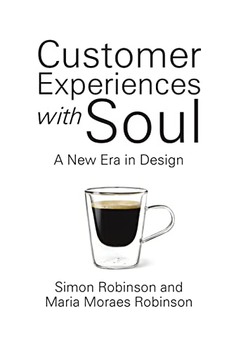 Stock image for Customer Experiences with Soul: A New Era in Design for sale by Lucky's Textbooks