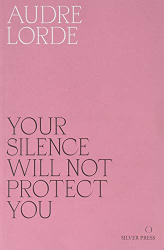 Beispielbild fr Your Silence Will Not Protect You: Essays and Poems zum Verkauf von WorldofBooks