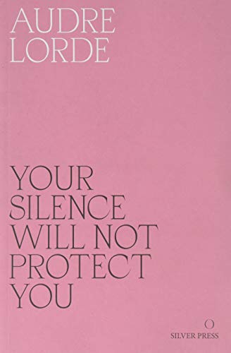 Imagen de archivo de Your Silence Will Not Protect You: Essays and Poems a la venta por THE SAINT BOOKSTORE