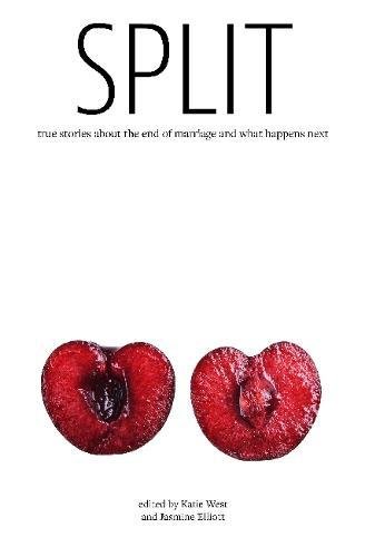 Stock image for Split: True Stories About the End of Marriage and What Happens Next for sale by Housing Works Online Bookstore