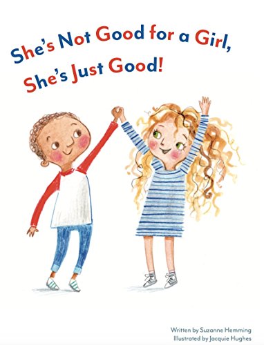 Beispielbild fr She's Not Good for a Girl, She's Just Good! zum Verkauf von WorldofBooks