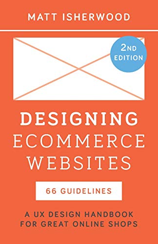 Stock image for Designing Ecommerce Websites: A UX Design Handbook for Great Online Shops for sale by BooksRun