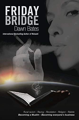 Imagen de archivo de Friday Bridge: Becoming a Muslim, Becoming Everyone's Business: Volume 1 (The Trilogy of Life Itself) a la venta por WorldofBooks