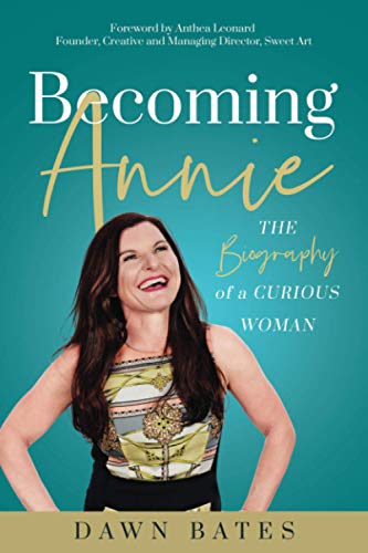 Stock image for Becoming Annie The Biography of a Curious Woman for sale by PBShop.store US
