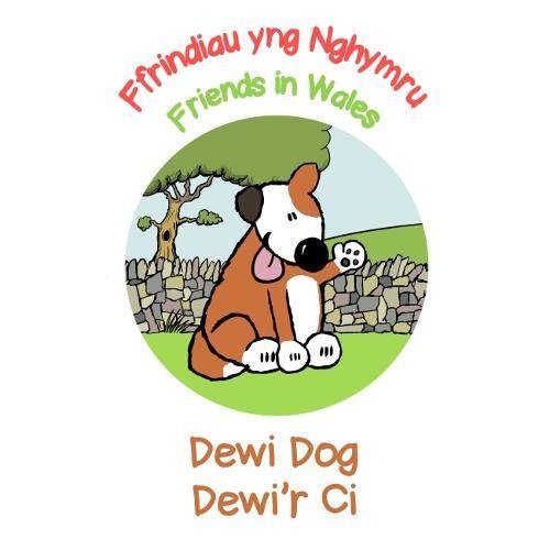 Stock image for Dewi Dog / Dewi'r Ci: Friends in Wales / Ffrindiau yng Nghymru for sale by AwesomeBooks