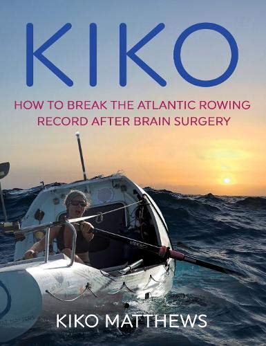 Beispielbild fr Kiko: How to break the Atlantic rowing record after brain surgery zum Verkauf von WorldofBooks