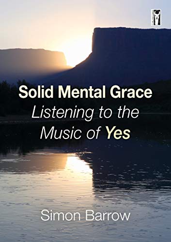 Beispielbild fr Solid Mental Grace: Listening to the Music of Yes zum Verkauf von WorldofBooks