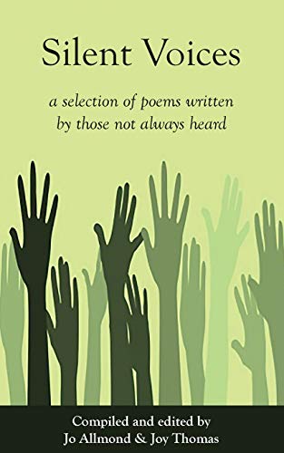 Beispielbild fr Silent Voices: A selection of poems written by those not always heard zum Verkauf von WorldofBooks