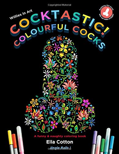 9780995742574: Cocktastic Colourful Cocks : Willies in Art: A funny & naughty coloring book