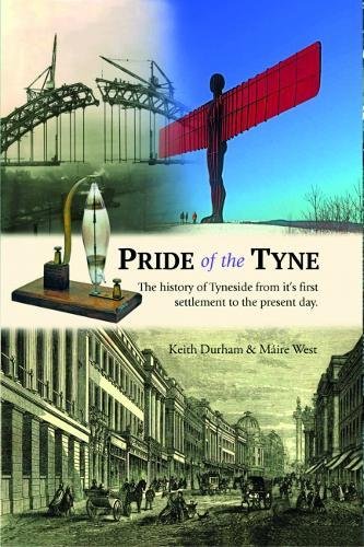 Stock image for Pride of the Tyne: A History of Tyneside from its first settlement to the present day for sale by WorldofBooks
