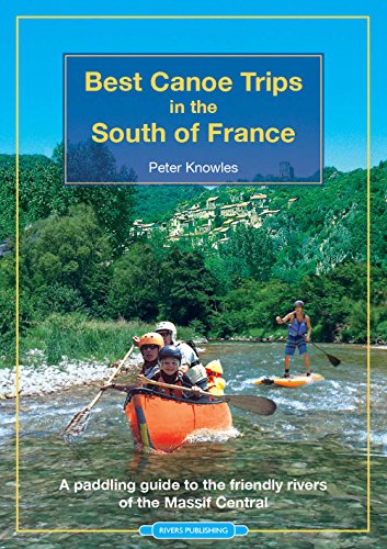 Beispielbild fr Best Canoe Trips in the South of France zum Verkauf von Blackwell's
