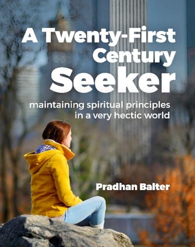 Beispielbild fr Twenty-First Century Seeker: Maintaining Spiritual Principles in a Very Hectic World zum Verkauf von WorldofBooks