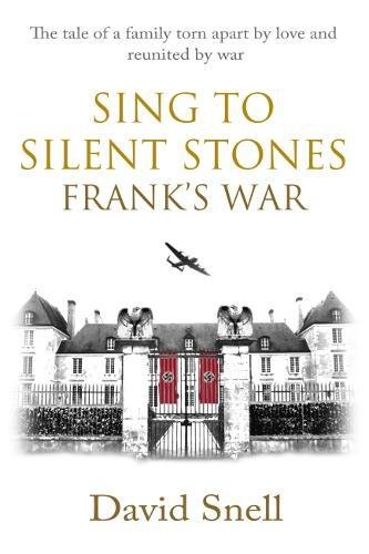 Stock image for Sing to Silent Stones: Frank's War for sale by WorldofBooks