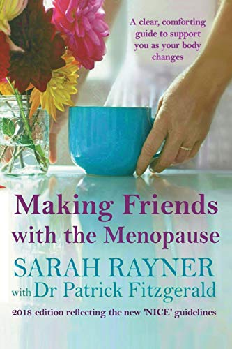 Beispielbild fr Making Friends with the Menopause: A clear and comforting guide to support you as your body changes, 2018 edition zum Verkauf von SecondSale