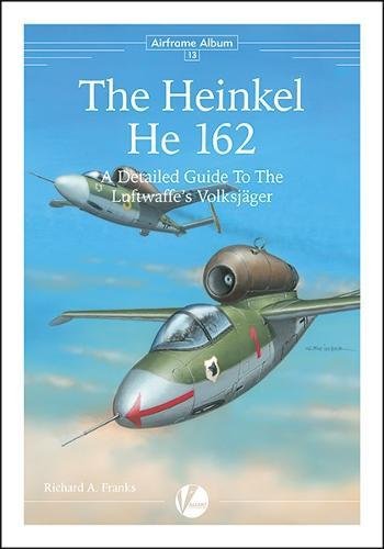 Imagen de archivo de Heinkel He 162: A Detailed Guide to the Luftwaffe's Volksjager (Airframe Album #13). a la venta por Decal Supply Corps