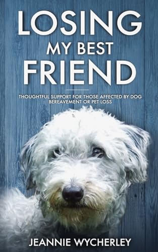 Stock image for Losing My Best Friend: Thoughtful support for those affected by dog bereavement or pet loss for sale by HPB Inc.