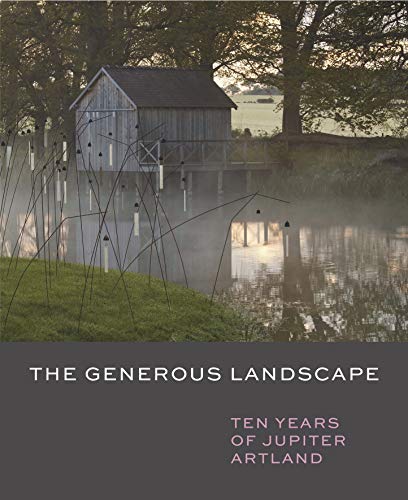 Stock image for The Generous Landscape: Ten Years of Jupiter Artland Foundation for sale by Holt Art Books