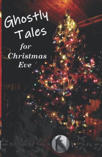 Imagen de archivo de Ghostly Tales for Christmas Eve (Crowvus Christmas Ghost Story Anthologies) a la venta por Books Unplugged