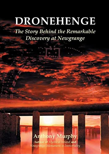 Stock image for Dronehenge: The Story Behind the Remarkable Neolithic Discovery at Newgrange for sale by Kennys Bookstore