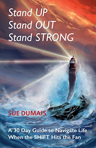 Imagen de archivo de Stand UP, Stand OUT, Stand STRONG: A 30-Day Guide to Navigate Life When the SHIFT Hits the Fan a la venta por WorldofBooks