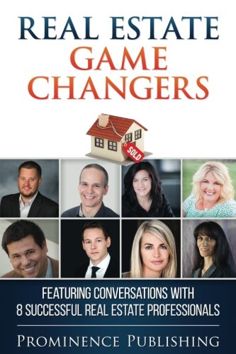 Beispielbild fr Real Estate Game Changers: Featuring Conversations With 8 Successful Real Estate Professionals zum Verkauf von Revaluation Books
