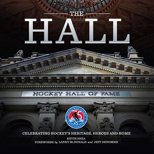 Stock image for The Hall: Celebrating Hockeys Heritage, Heroes and Home for sale by Zoom Books Company