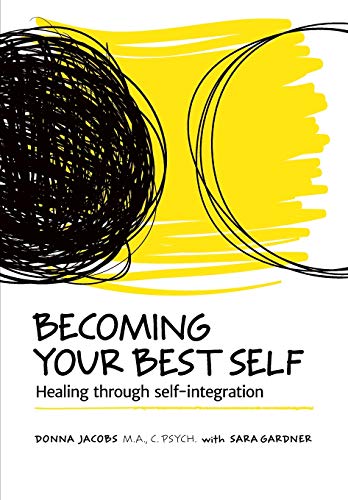 Stock image for Becoming Your Best Self: Healing through self-integration for sale by ThriftBooks-Dallas