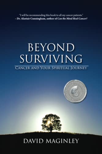 Stock image for Beyond Surviving: Cancer and Your Spiritual Journey for sale by ThriftBooks-Dallas