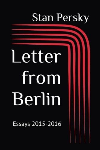 Stock image for Letter from Berlin: Essays 2015-2016 for sale by ThriftBooks-Atlanta