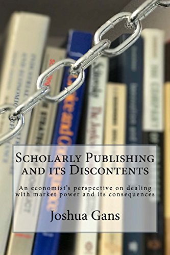 Stock image for Scholarly Publishing and its Discontents: An economist's perspective on dealing with market power and its consequences for sale by Revaluation Books