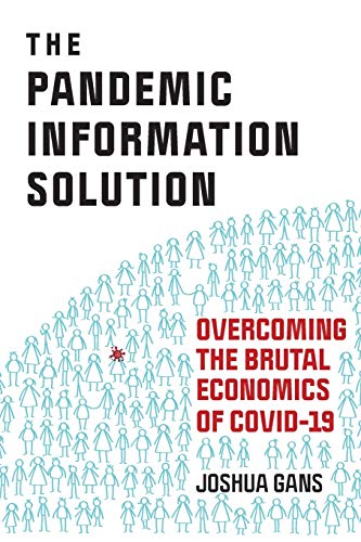 Stock image for The Pandemic Information Solution: Overcoming the Brutal Economics of Covid-19 for sale by Better World Books