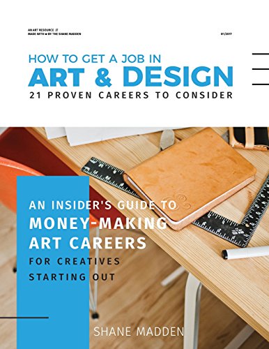 Stock image for How to get a job in Art & Design - 21 proven careers to consider: An Insider's guide to money-making art careers for creatives starting out for sale by Better World Books
