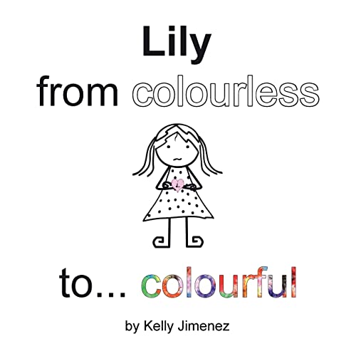 9780995925908: Lily from colourless to colourful