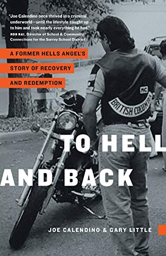 Stock image for To Hell and Back: A Former Hells Angel's Story of Recovery and Redemption for sale by SecondSale