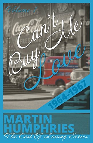 Beispielbild fr Can't Buy Me Love: A wild coming of age journey through the swinging sixties. (The Cost of Loving Series) zum Verkauf von WorldofBooks