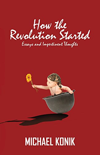Stock image for How the Revolution Started: Essays and Impertinent Thoughts [Soft Cover ] for sale by booksXpress